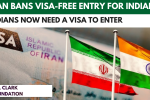Iran Bans Visa-Free Entry for Indians: Updated Travel Advisory